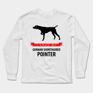 I Love My German Shorthaired Pointer Long Sleeve T-Shirt